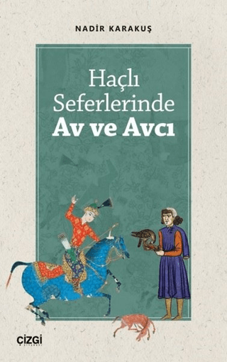 Haçlı Seferlerinde Av ve Avcı Nadir Karakuş