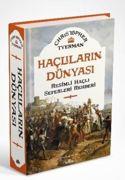 Haçlıların Dünyası - Resimli Haçlı Seferleri Rehberi (Ciltli) Christop