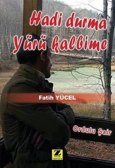 Hadi Durma Yürü Kalbime Fatih Yücel