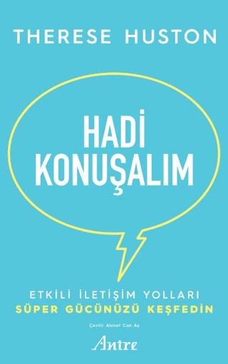 Hadi Konuşalım - Etkili İletişim Yolları Süper Gücünüzü Keşfedin There