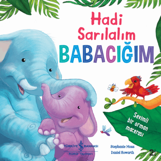 Hadi Sarılalım Babacığım Stephanie Moss