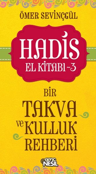 Hadis El Kitabı - 3 : Bir Takva ve Kulluk Rehberi Ömer Sevinçgül