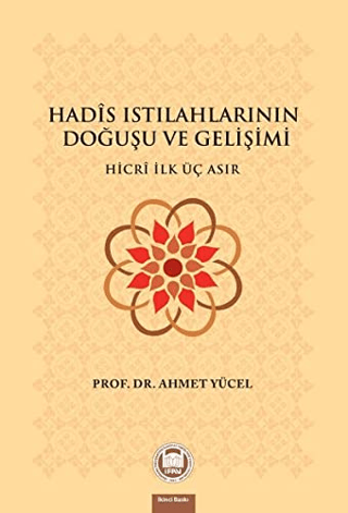 Hadis Istılahlarının Doğuşu ve Gelişimi %20 indirimli Ahmet Yücel