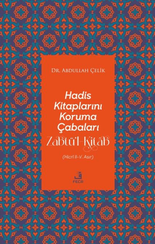 Hadis Kitaplarını Koruma Çabaları Zabtü’l-Kitab Abdullah Çelik