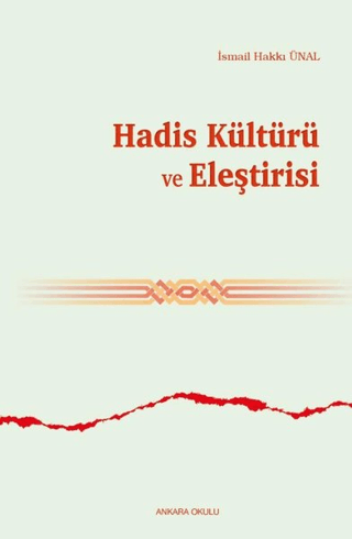 Hadis Kültürü ve Eleştirisi İsmail Hakkı Ünal