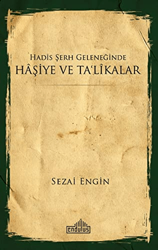 Hadis Şerh Geleneğinde Haşiye ve Ta'likalar Sezai Engin