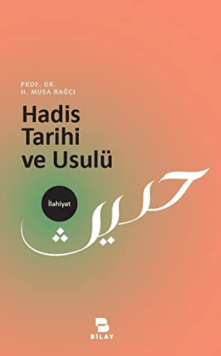 Hadis Tarihi ve Usulü H. Musa Bağcı