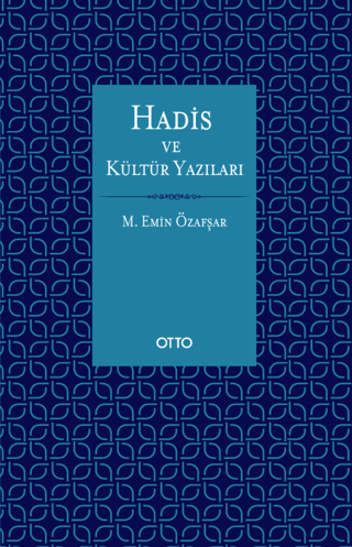 Hadis ve Kültür Yazıları (Ciltli) Mehmet Emin Özafşar