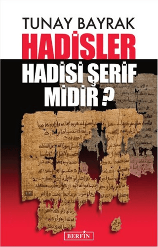 Hadisler Hadisi Şerif midir? Tunay Bayrak