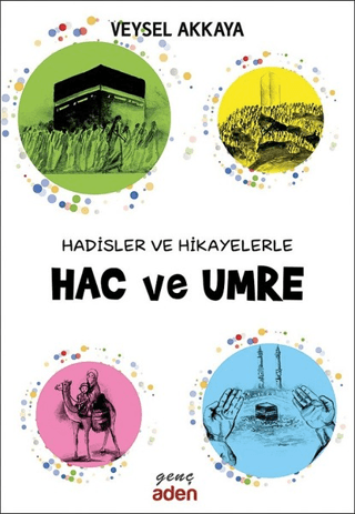 Hadisler ve Hikayelerle Hac ve Umre Veysel Akkaya