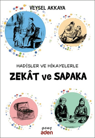 Hadisler ve Hikayelerle Zekat ve Sadaka Veysel Akkaya