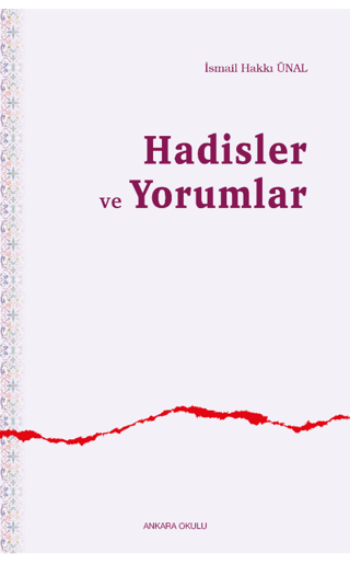 Hadisler ve Yorumlar İsmail Hakkı Ünal