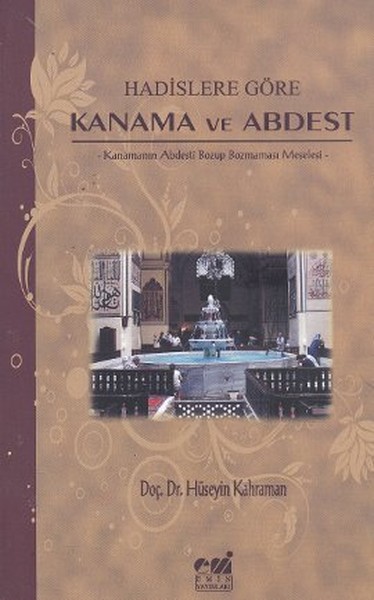 Hadislere Göre Kanama ve Abdest Hüseyin Kahraman