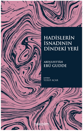 Hadislerin İsnadının Dindeki Yeri Abdulfettah Ebu Gudde