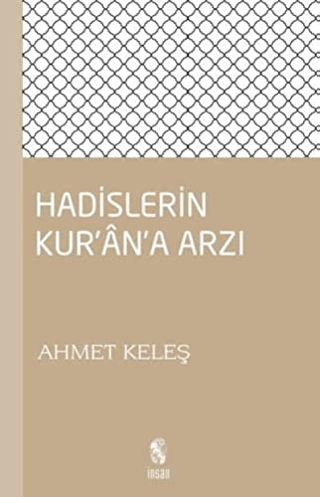 Hadislerin Kur'an'a Arzı Ahmet Keleş