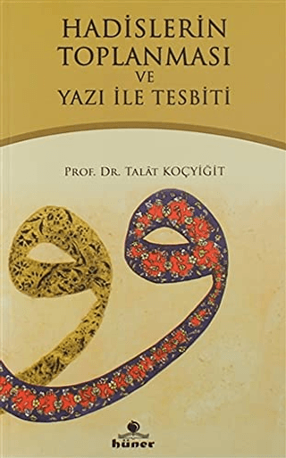 Hadislerin Toplanması ve Yazı İle Tespiti Talat Koçyiğit