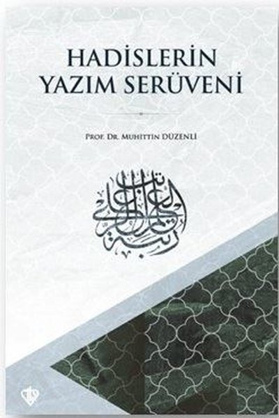 Hadislerin Yazım Serüveni Muhittin Düzenli