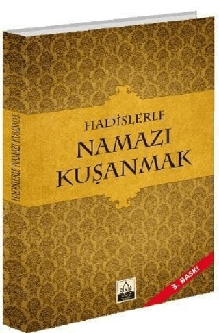 Hadislerle Namazı Kuşanmak Kolektif