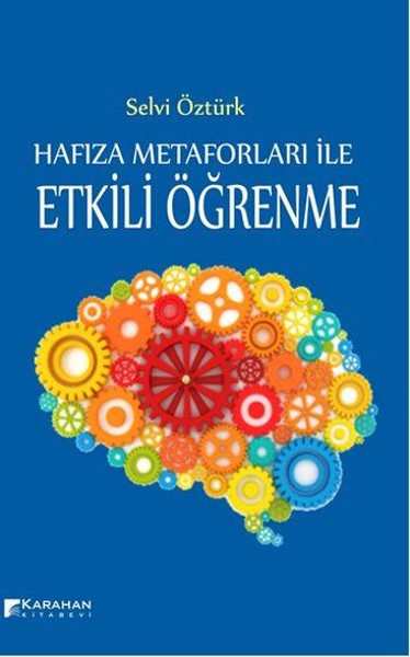 Hafıza Metaforları ile Etkili Öğrenme Selvi Öztürk