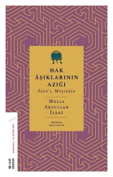 Hak Aşıklarının Azığı: Zadü'l-Müştakin - Osmanlı Klasikleri Molla Abdu