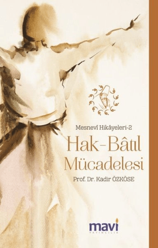 Hak-Batıl Mücadelesi: Mesnevi Hikayeleri-2 Kadir Özköse