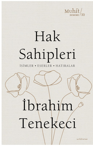 Hak Sahipleri: İsimler - Eserler - Hatıralar İbrahim Tenekeci