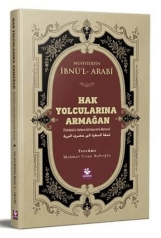 Hak Yolcularına Armağan Muhyiddin İbnü'l-Arabi