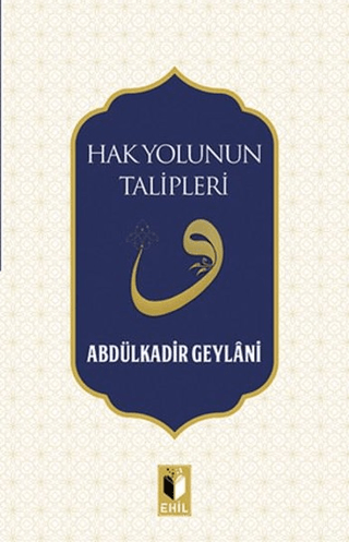 Hak Yolunun Talipleri Abdulkadir Geylani