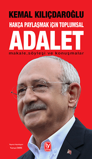 Adalet - Hakça Paylaşmak İçin Toplumsal: Makale Söyleşi ve Konuşmalar 