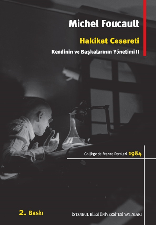 Hakikat Cesareti: Kendinin ve Başkalarının Yönetimi 2 Michel Foucault