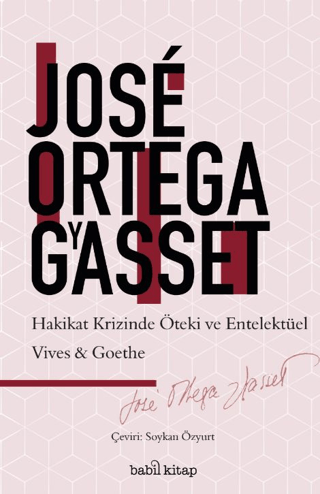 Hakikat Krizinde Öteki ve Entelektüel Vives-Goethe Jose Ortega y Gasse