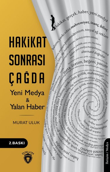 Hakikat Sonrası Çağda Yeni Medya ve Yalan Haber Murat Uluk