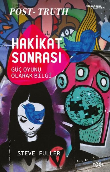 Hakikat Sonrası - Güç Oyunu Olarak Bilgi Steve Fuller