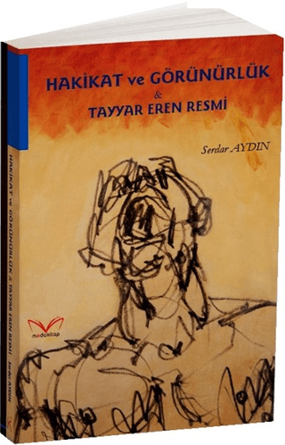 Hakikat ve Görünürlük - Tayyar Eren Resmi Serdar Aydın