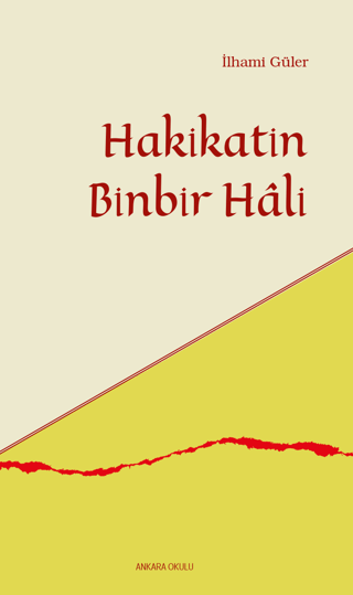 Hakikatin Binbir Hali İlhami Güler