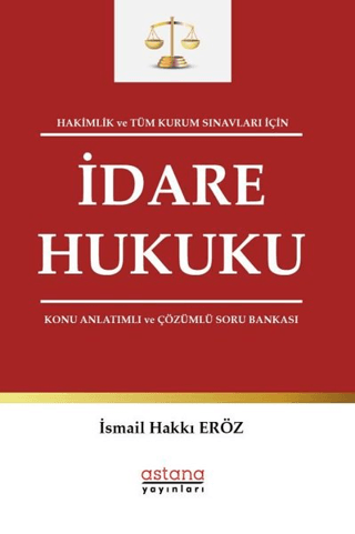 Hakimlik ve Tüm Kurum Sınavları İçin İdare Hukuku Konu Anlatımlı ve Çö