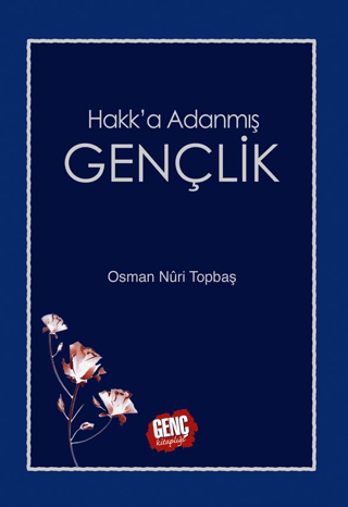 Hakk'a Adanmış Gençlik (Ciltli) Osman Nuri Topbaş