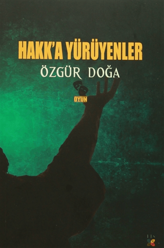 Hakk'a Yürüyenler Özgür Doğa