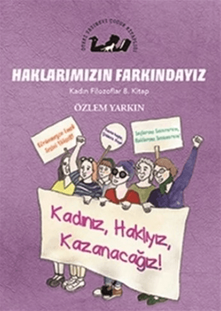 Haklarımızın Farkındayız - Kadın Filozoflar 8. Kitap Özlem Yarkın