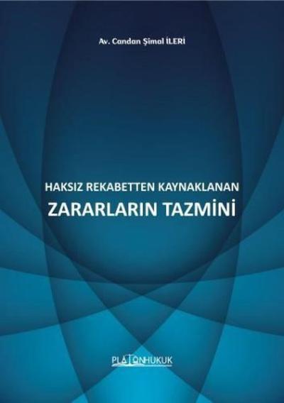 Haksız Rekabetten Kaynaklanan Zararların Tazmini Candan Şimal İleri