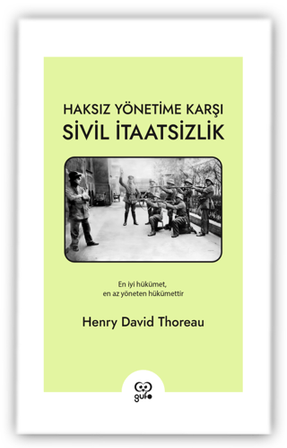 Haksız Yönetime Karşı Sivil İtaatsizlik Henry David Thoreau