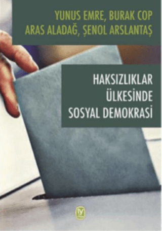 Haksızlıklar Ülkesinde Sosyal Demokrasi Yunus Emre