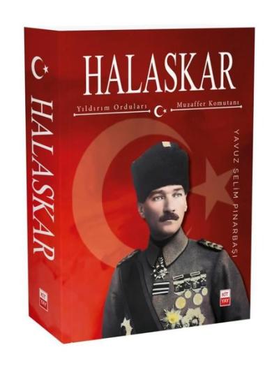 Halaskar - Yıldırım Orduları Muzaffer Komutanı Yavuz Selim Pınarbaşı