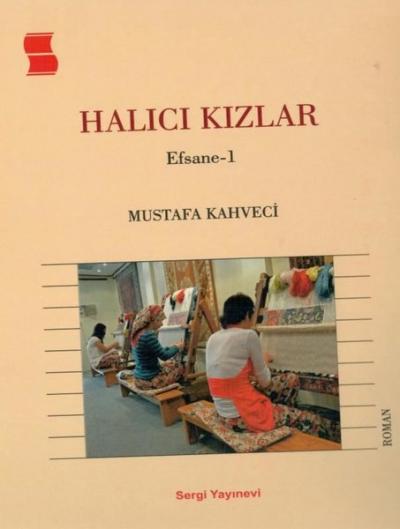 Halıcı Kızlar - Efsane 1 Mustafa Kahveci