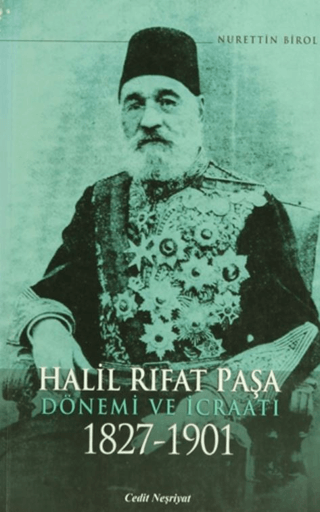 Halil Rıfat Paşa Dönemi Ve İcraatı Nurettin Birol