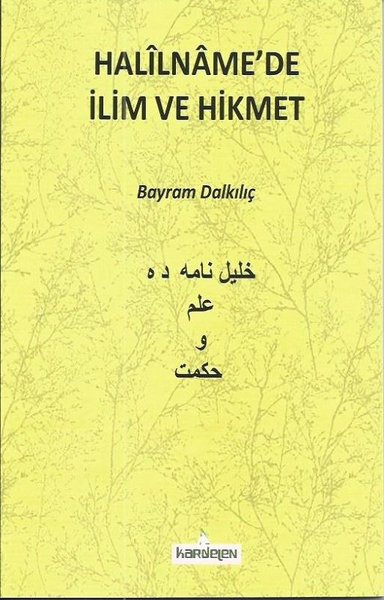 Halilname'de İlim ve Hikmet Bayram Dalkılıç