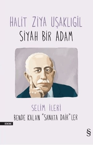 Halit Ziya Uşaklıgil - Siyah Bir Adam Selim İleri