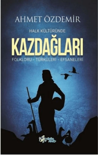 Halk Kültüründe Kazdağları Ahmet Özdemir