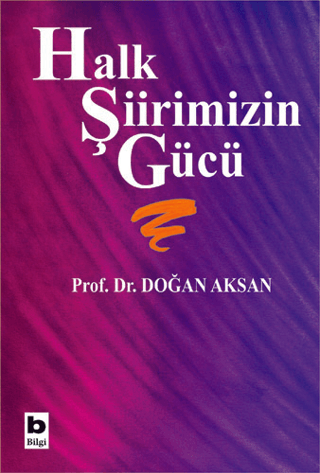 Halk Şiirimizin Gücü Doğan Aksan