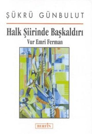 Halk Şiirinde Başkaldırı Vur Emri Ferman %20 indirimli Şükrü Günbulut